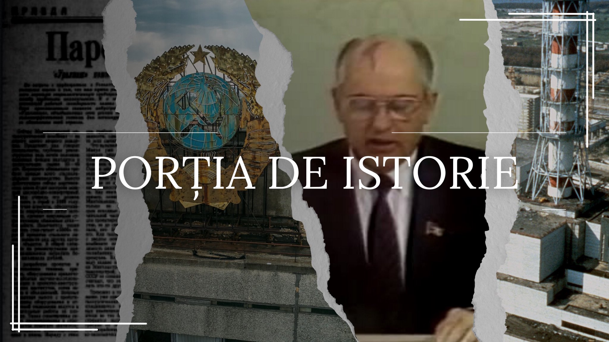 PORȚIA de istorie | Între „Glasnost” și „Perestroika”: Cum a aflat lumea despre accidentul de la Cernobîl (FOTO/VIDEO)