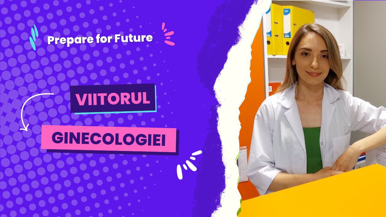 Prepare for Future | Dorina Iutiș, medic ginecolog, despre viitorul medicinei: "Trebuie să îi dăm voie pacientului să își aleagă metoda de tratament"  