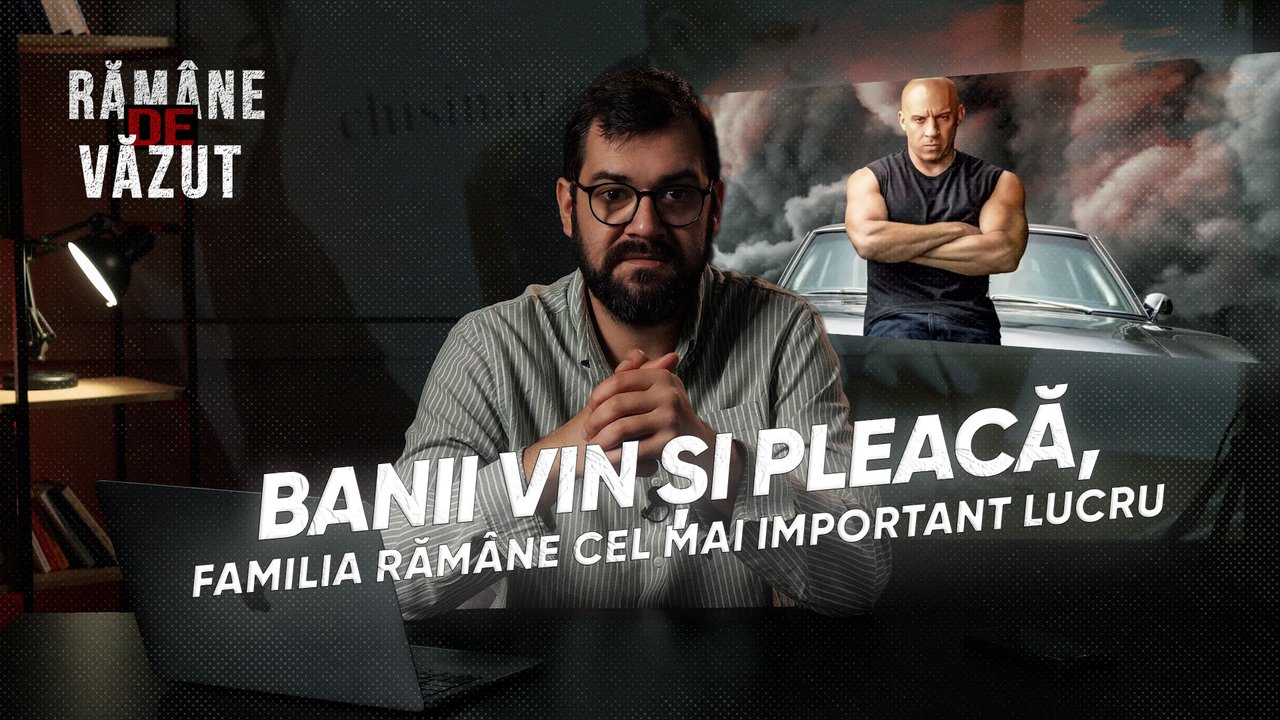 Rămâne de văzut | Banii vin și pleacă, familia rămâne cel mai important lucru