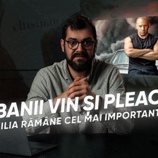 Rămâne de văzut | Banii vin și pleacă, familia rămâne cel mai important lucru