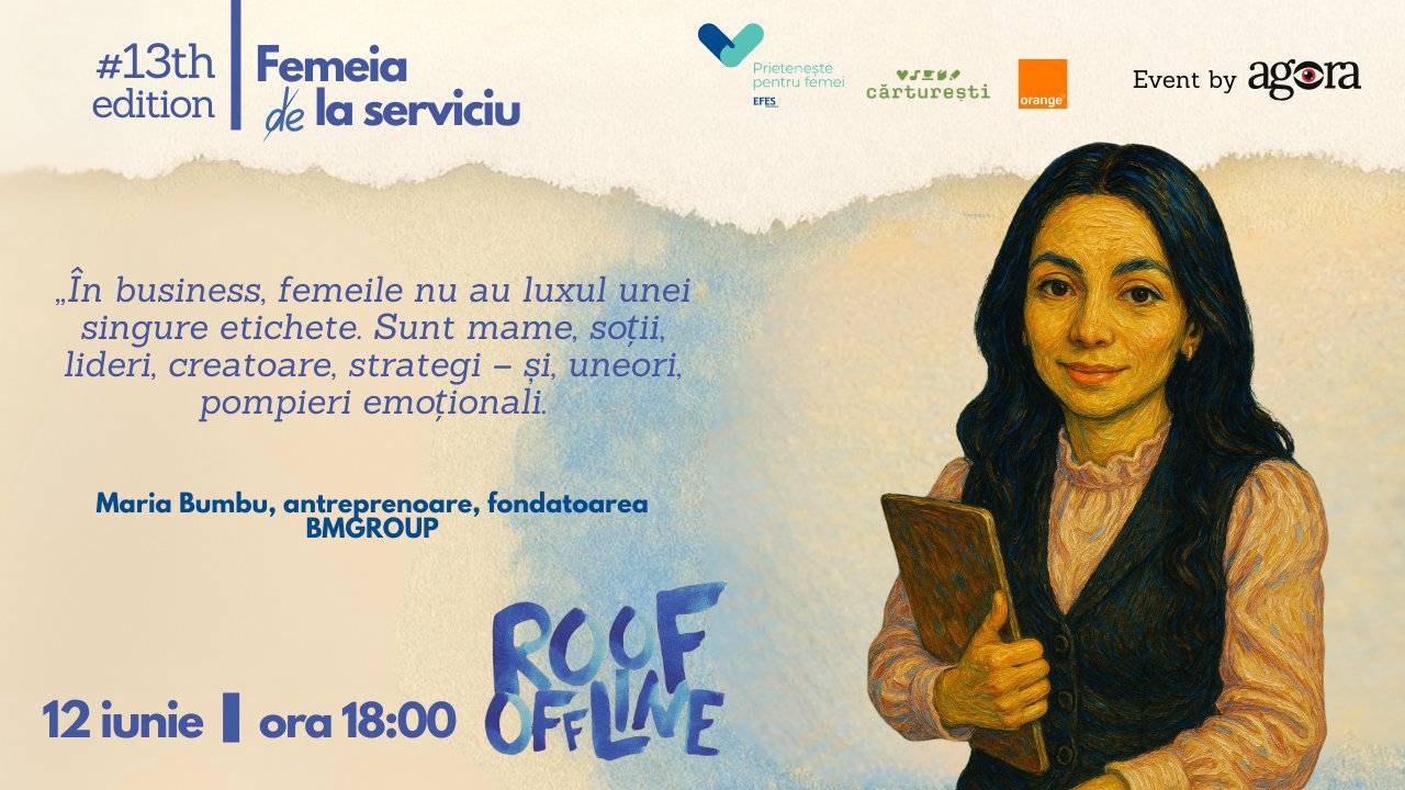 Maria Bumbu îţi dă întâlnire la #ROOFOFFLINE: „Femeile în business nu au luxul unei singure etichete”