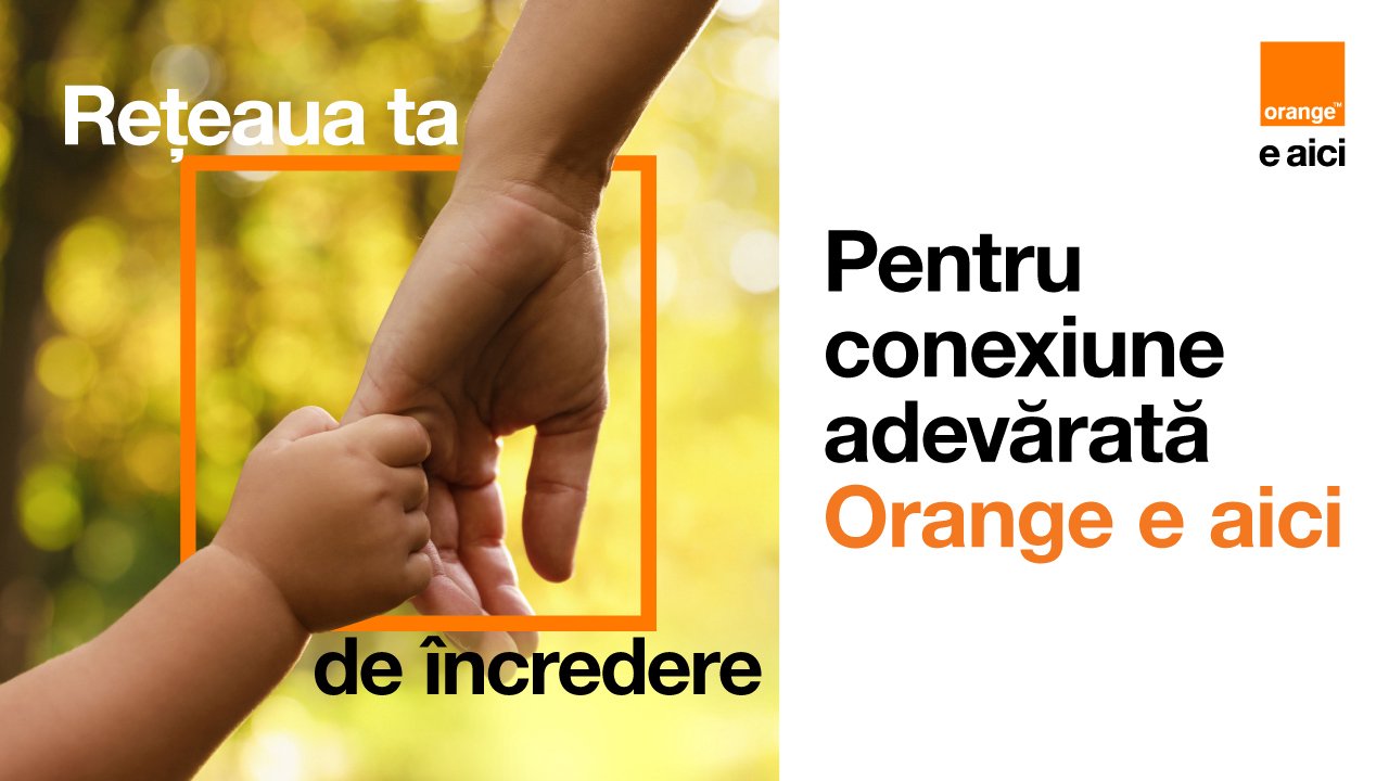 Pentru conexiuni adevărate, Orange e aici (VIDEO)
