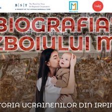 Biografia războiului meu | Istoria ucrainenilor din Irpin. „Copilul a venit pe lume peste o săptămână, după ce am fugit din oraș” (VIDEO)