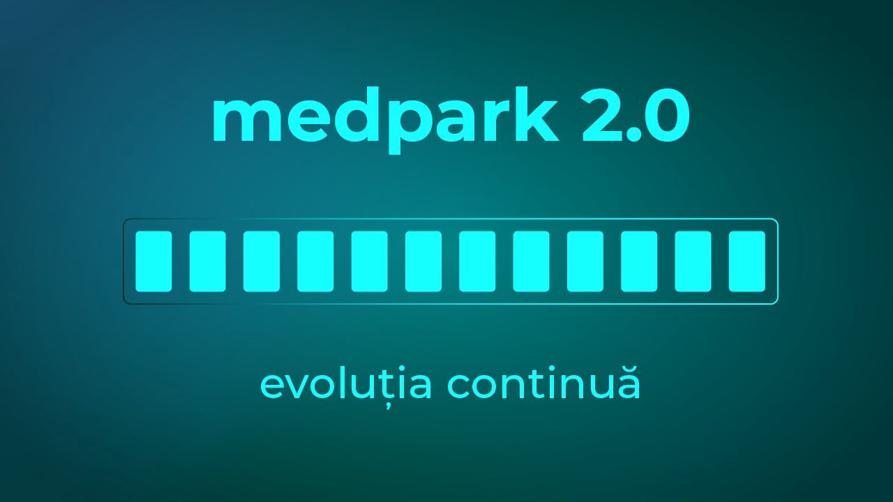Medpark 2.0 – evoluția continuă!