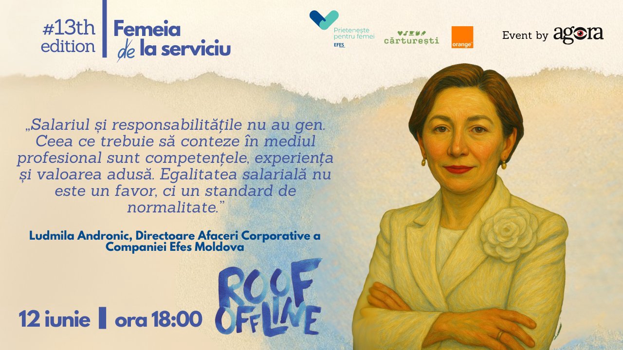 Ludmila Andronic vine la #ROOFOFFLINE: „Salariul și responsabilitățile nu au gen”
