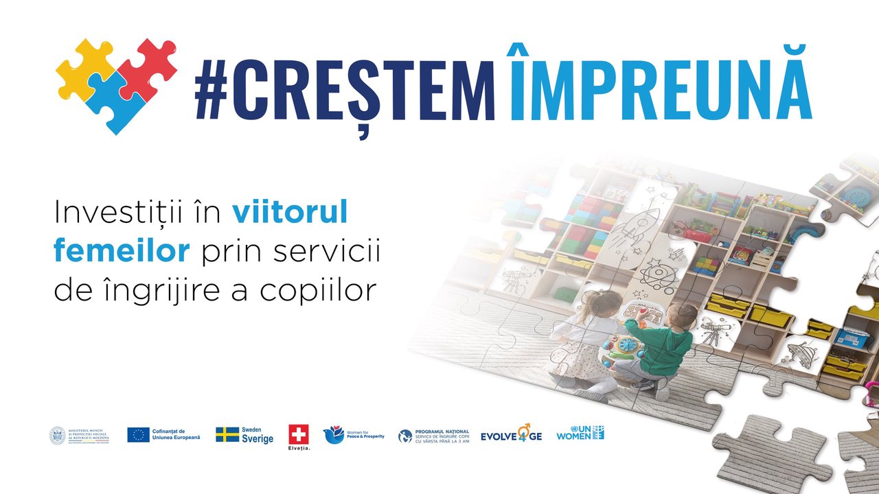 Campania #CreștemÎmpreună – Investiții în viitorul femeilor prin servicii de îngrijire a copiilor
