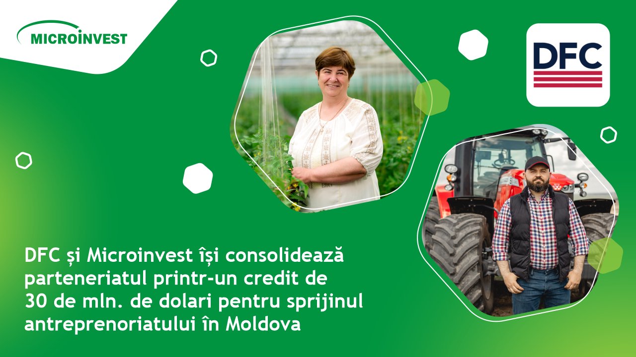 DFC și Microinvest își consolidează parteneriatul printr-un credit de 30 de mln. de dolari pentru sprijinul antreprenoriatului în Moldova
