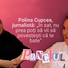  Punctul G | Despre cum sunt lăsate femeile din satele Moldovei să se descurce singure în fața violenței, cu Polina Cupcea (18+ VIDEO)