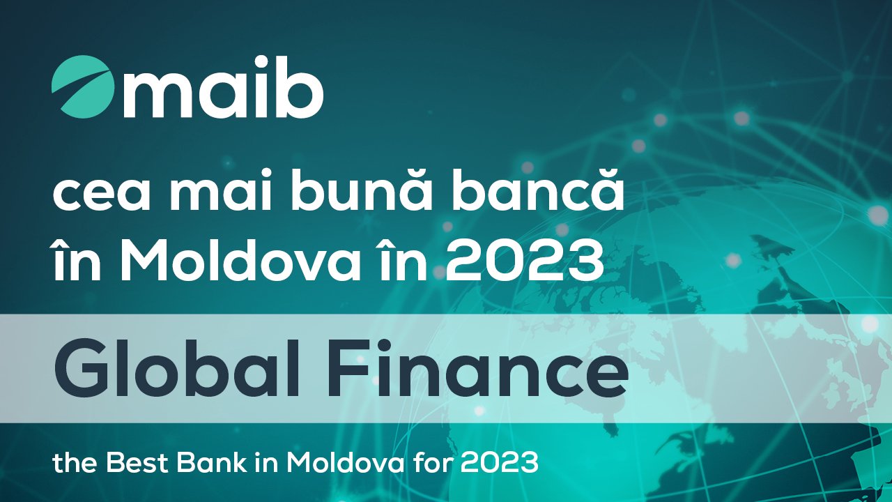Maib a fost desemnată „Cea mai bună bancă din Moldova” de revista Global Finance