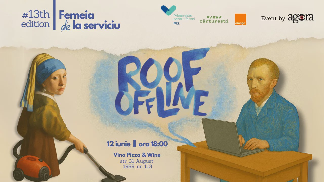 De ce să NU ratezi  #ROOFOFFLINE – „Femeia (de) la Serviciu”