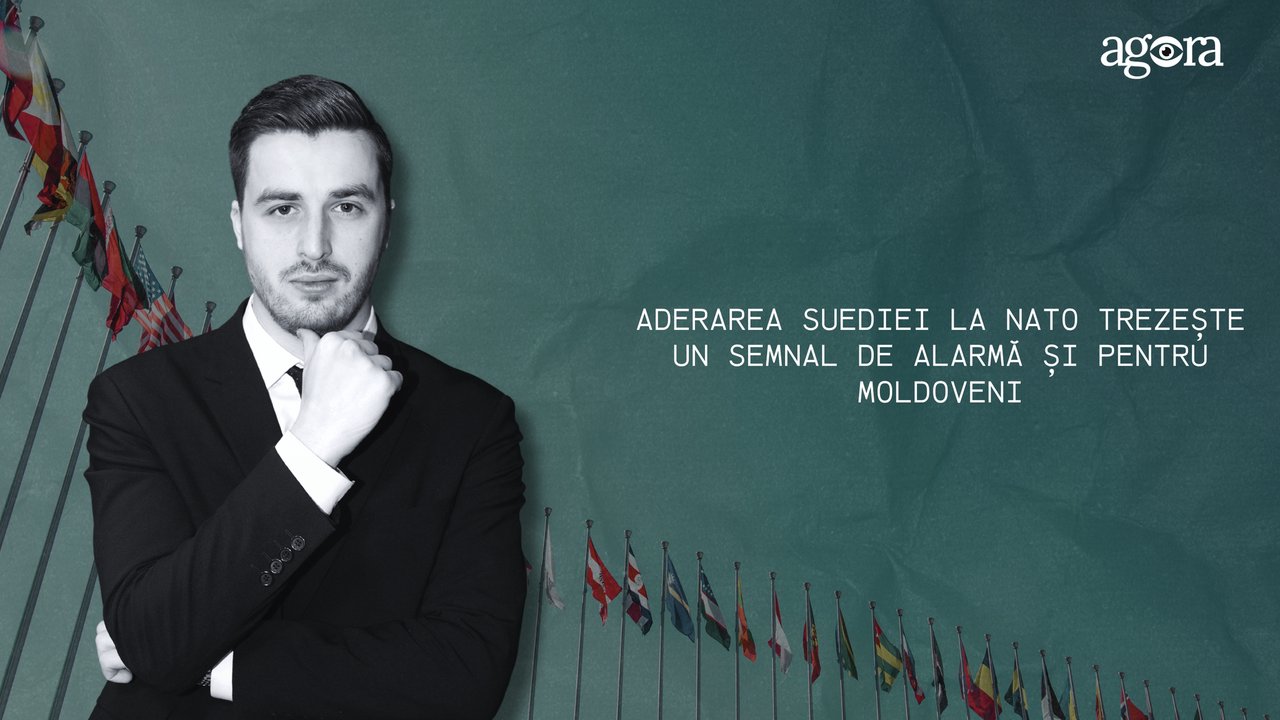 EDITORIAL | Aderarea Suediei la NATO trezește un semnal de alarmă și pentru moldoveni



