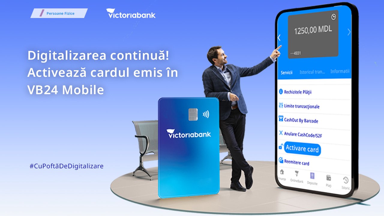 Victoriabank: Activează-ți cardul nou în VB24 Mobile fără a face un drum la bancomat