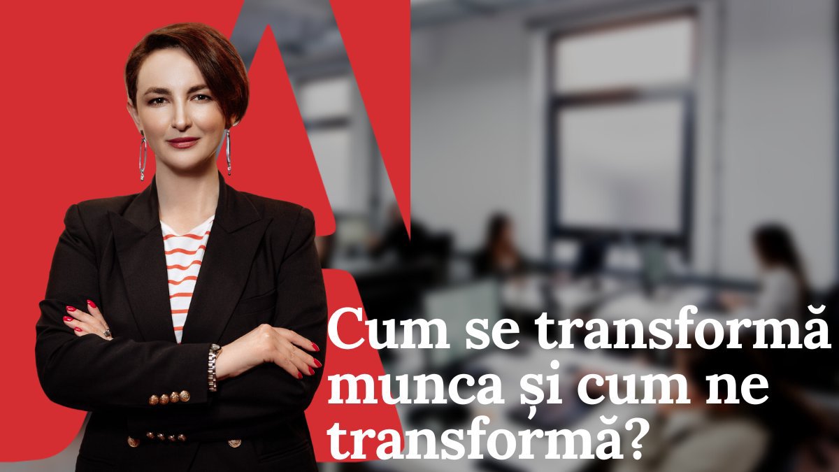 EDITORIAL VIDEO | Cum se transformă munca și cum ne transformă?