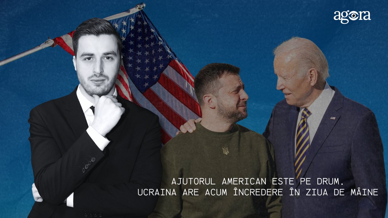 EDITORIAL | Ajutorul american este pe drum. Ucraina are acum încredere în ziua de mâine