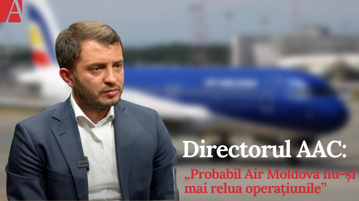Directorul AAC, despre Air Moldova: „Probabil nu-și vor mai relua operațiunile” (VIDEO)