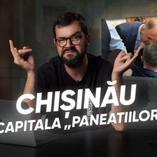 Rămâne de văzut | Chișinău - capitala „paneatiilor” 
