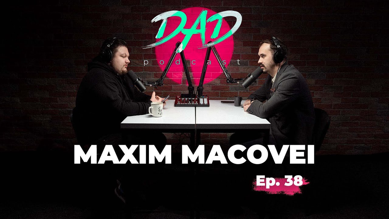 DAD Podcast | Cum achiziționezi corect o afacere și nu pierzi bani cu Maxim Macovei