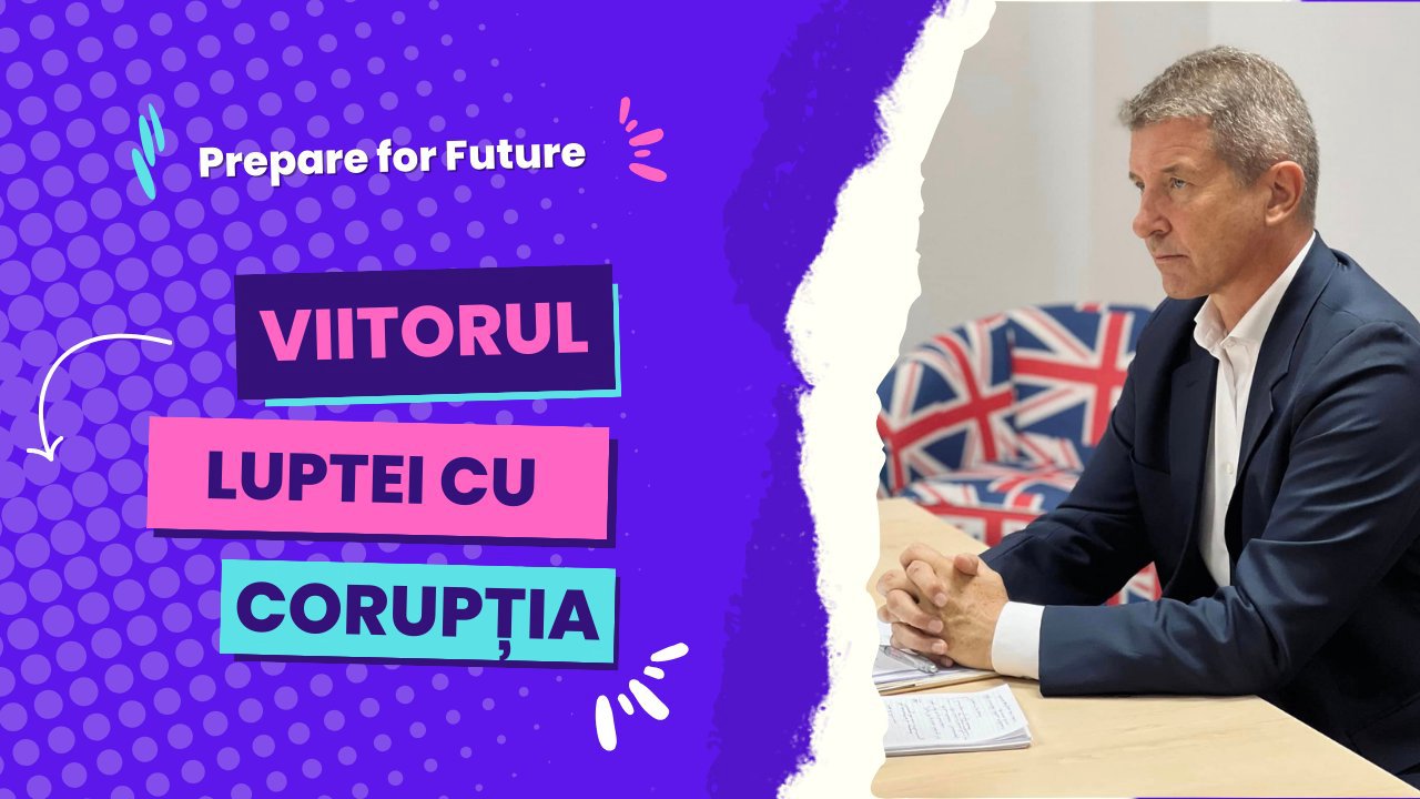 Prepare for Future | Steven Fischer, Ambasadorul Marii Britanii: Drepturile Umane și Corupția din Moldova: Realizări și Provocări din Viitor pentru Moldova