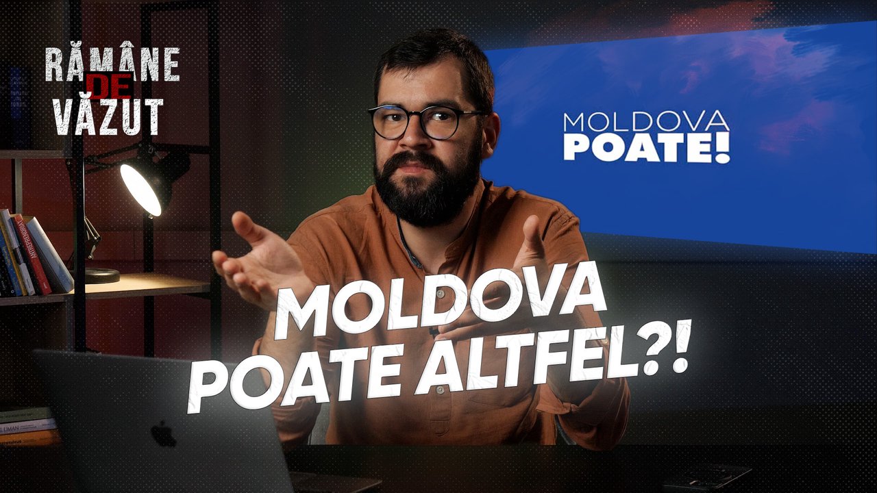 Rămâne de văzut | Moldova poate altfel?