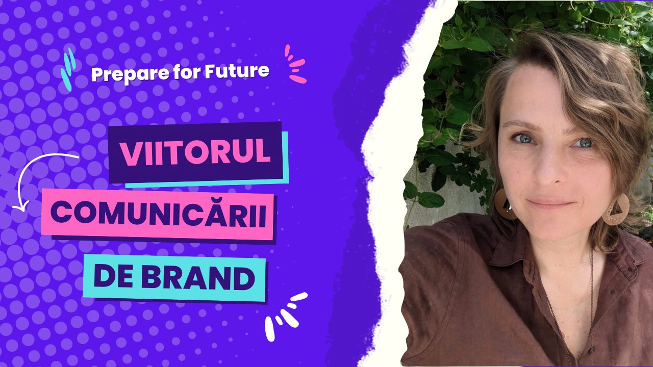 Prepare for Future | Olga Radu, fondatoare Imago, Despre Viitorul Comunicării de Brand: "Viitorul e în relațiile calde și strânse dintre brand și consumatori."