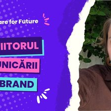 Prepare for Future | Olga Radu, fondatoare Imago, Despre Viitorul Comunicării de Brand: "Viitorul e în relațiile calde și strânse dintre brand și consumatori."