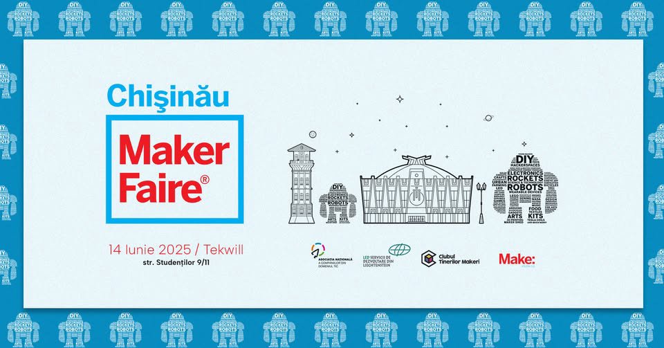 Chișinău Maker Faire 2025 – Festivalul creativității și tehnologiei revine pe 14 iunie
