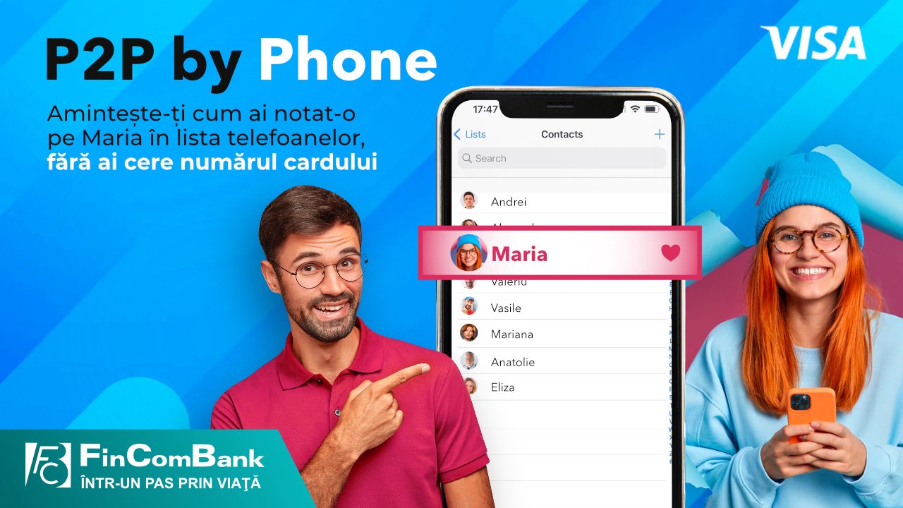 FinComBank împreună cu Visa a lansat serviciul „P2P by Phone” pentru transferuri naționale și internaționale