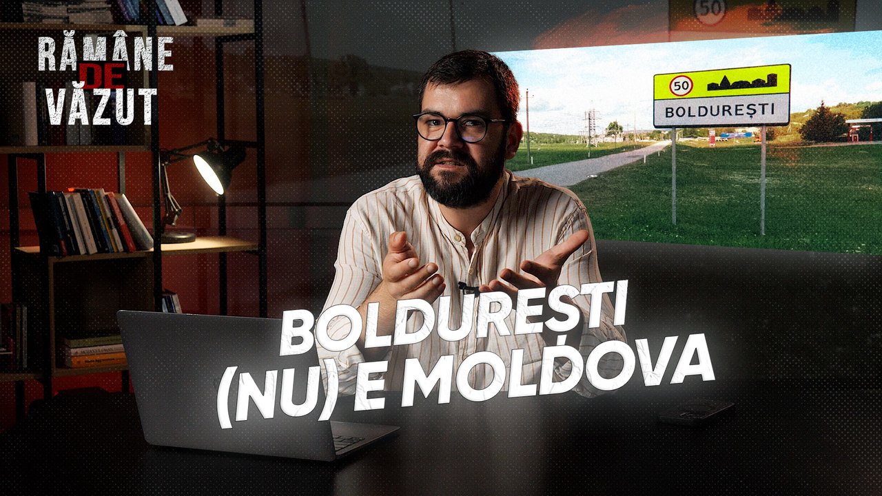 Rămâne de văzut | Boldurești (nu) e Moldova