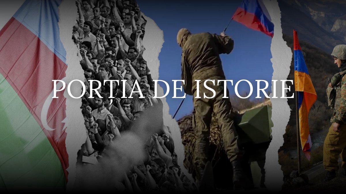 ACTUAL // PORȚIA de istorie | Când politica se face prin ură și dezbinare: Rădăcinile războiului din Nagorno-Karabah