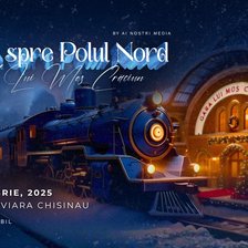 Ai Noștri lansează primul tren tematic de Crăciun din Chișinău: 
Cursa spre Polul Nord
