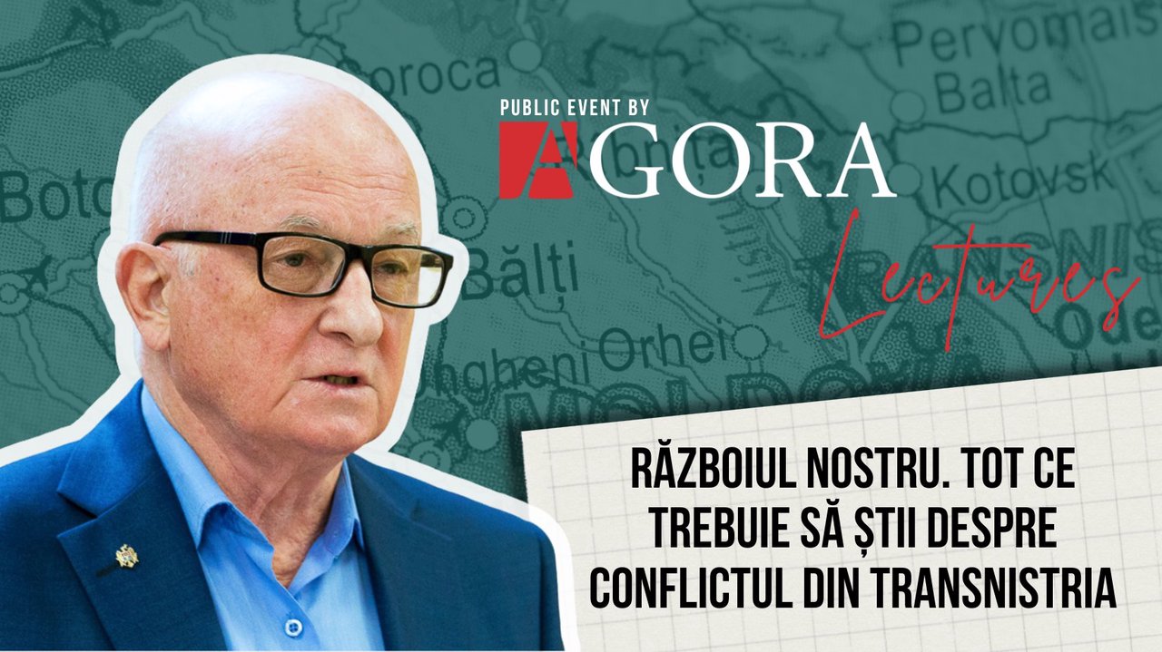 VIDEO AGORA Lectures | Războiul nostru. Tot ce trebuie să știi despre conflictul din Transnistria