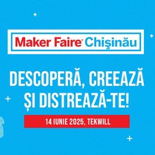 Distracție și tehnologie pentru întreaga familie la Chișinău Maker Faire 2025