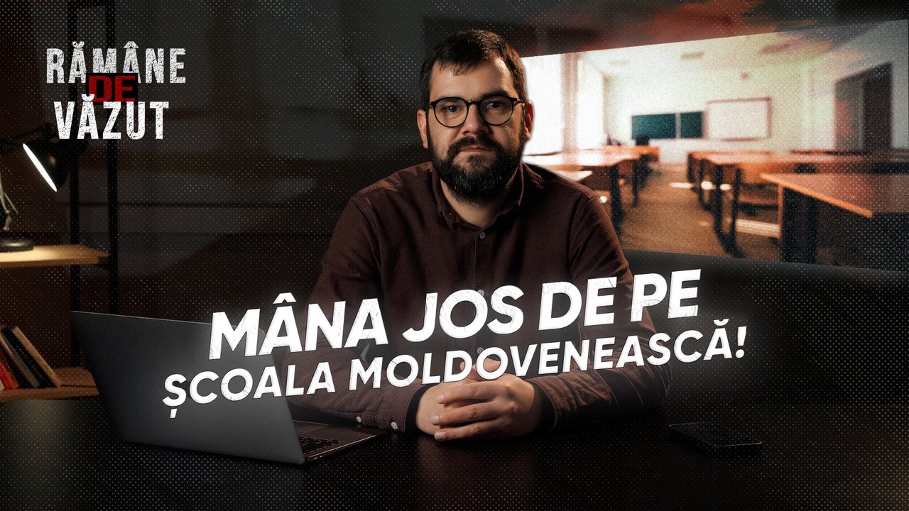 Rămâne de văzut | Mâna jos de pe școala moldovenească! 