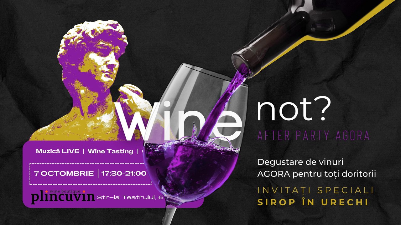 Wine not? Degustare de vinuri AGORA